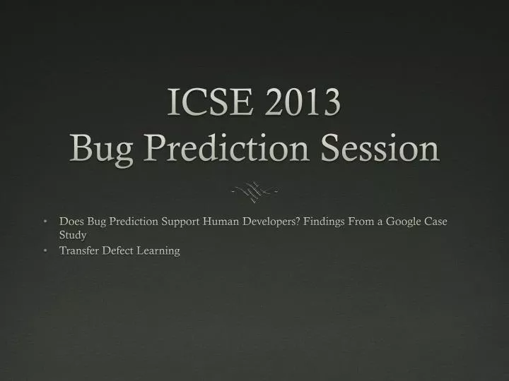 icse 2013 bug prediction session