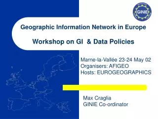 Geographic Information Network in Europe Workshop on GI &amp; Data Policies