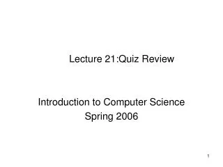 Lecture 21:Quiz Review