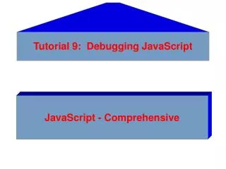 Tutorial 9: Debugging JavaScript