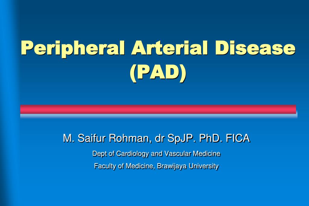 PPT - Peripheral Arterial Disease (PAD) PowerPoint Presentation, free ...