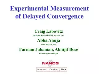 Experimental Measurement of Delayed Convergence
