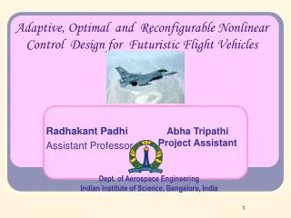 Adaptive, Optimal and Reconfigurable Nonlinear Control Design for Futuristic Flight Vehicles
