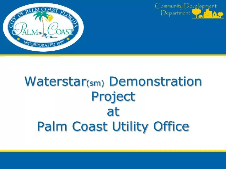 waterstar sm demonstration project at palm coast utility office