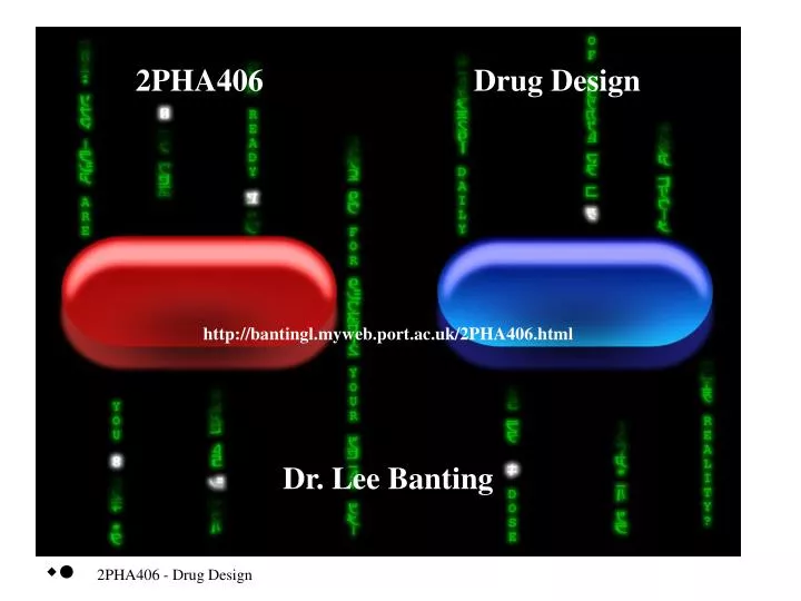 2pha406 drug design http bantingl myweb port ac uk 2pha406 html