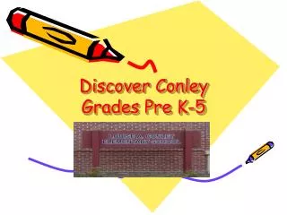 Discover Conley Grades Pre K-5