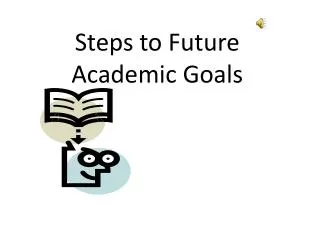 Steps to Future Academic Goals