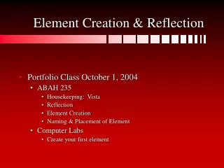 Element Creation &amp; Reflection