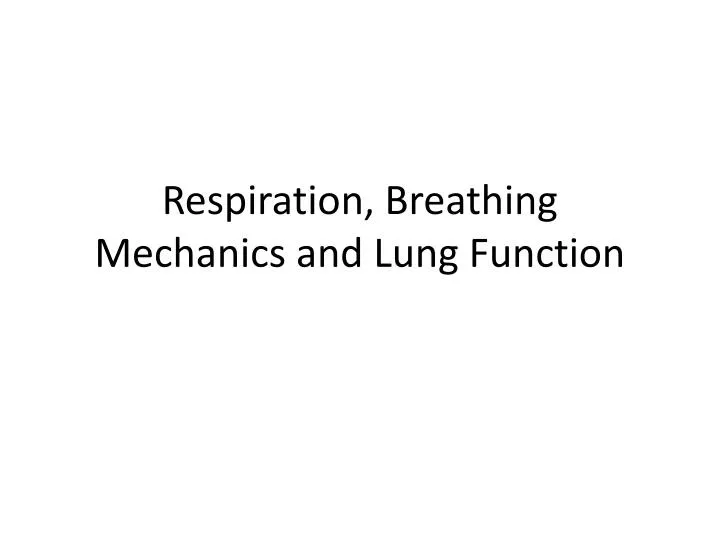 respiration breathing mechanics and lung function