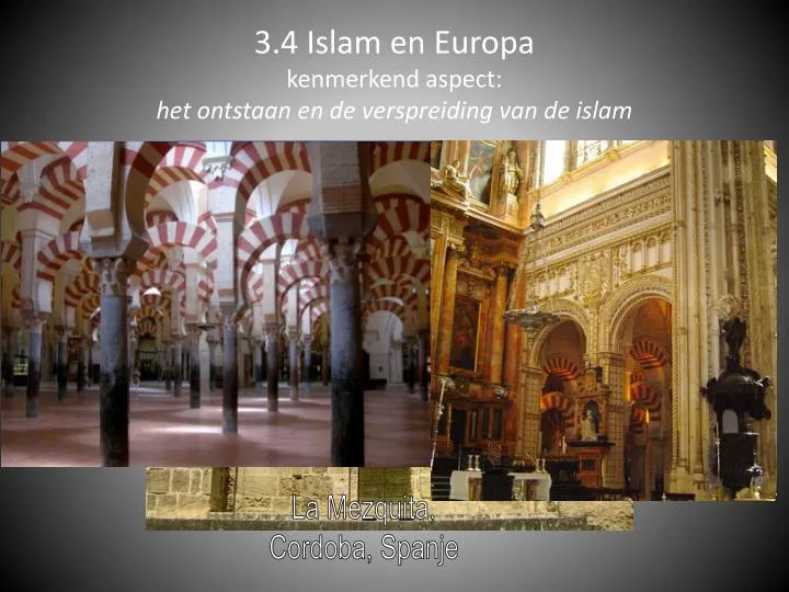 3 4 islam en europa kenmerkend aspect het ontstaan en de verspreiding van de islam