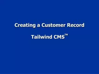 Creating a Customer Record Tailwind CMS TM