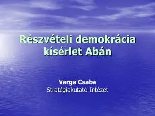 Részvételi demokrácia kísérlet Abán