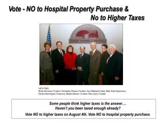 Vote - NO to Hospital Property Purchase &amp; 					No to Higher Taxes