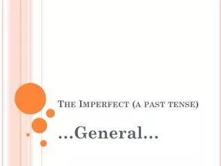 The Imperfect (a past tense)