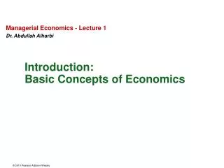 Managerial Economics - Lecture 1 Dr. Abdullah Alharbi