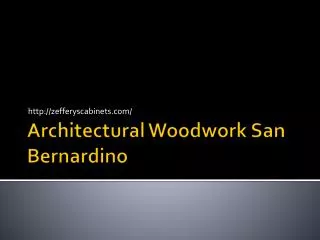 Architectural Woodwork San Bernardino