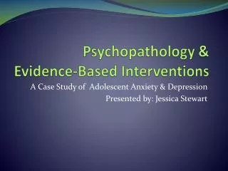 Psychopathology &amp; Evidence-Based Interventions