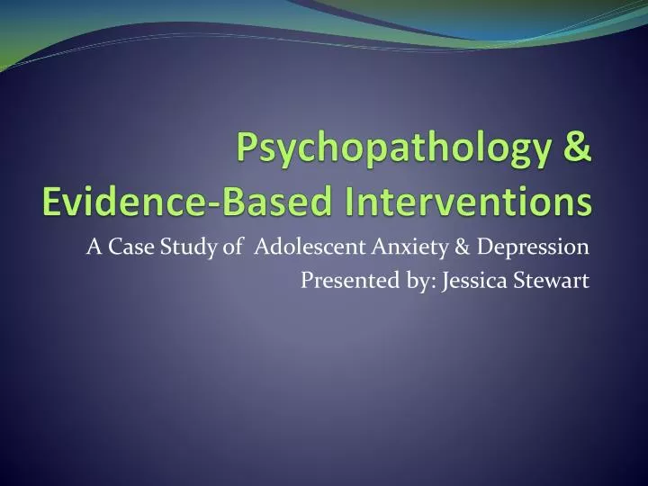 psychopathology evidence based interventions