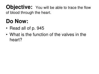 Objective: You will be able to trace the flow of blood through the heart.