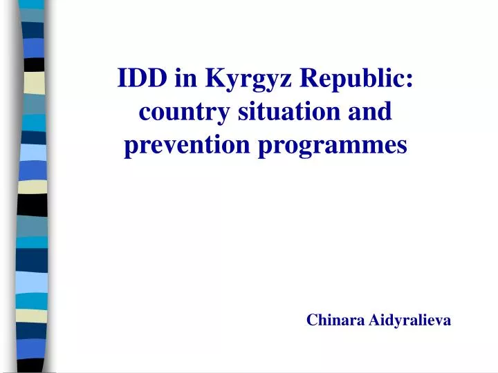 idd in kyrgyz republic country situation and prevention programmes