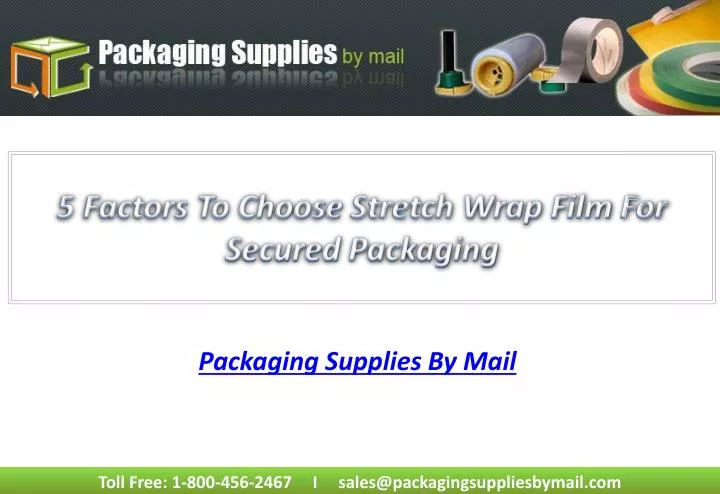 5 factors to choose stretch wrap film for secured packaging