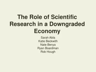 The Role of Scientific Research in a Downgraded Economy