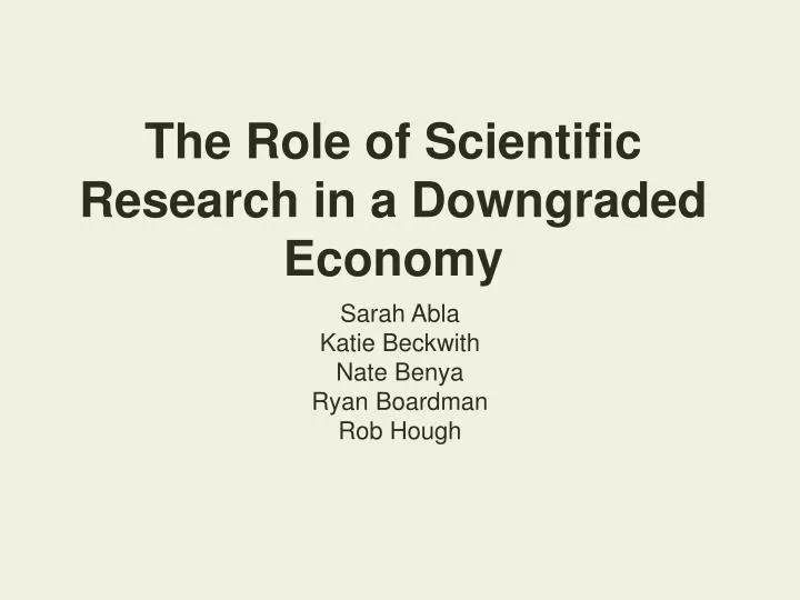 the role of scientific research in a downgraded economy