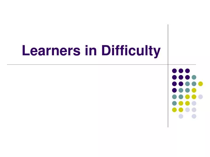 learners in difficulty