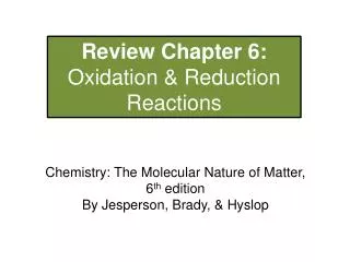 Review Chapter 6: Oxidation &amp; Reduction Reactions