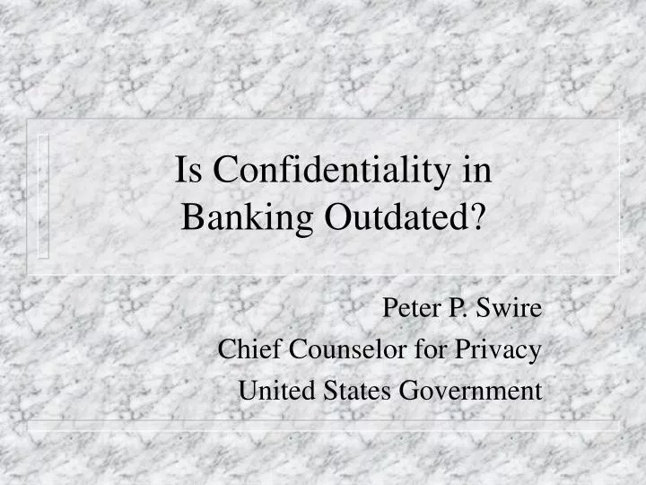 is confidentiality in banking outdated