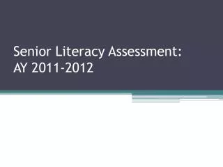 Senior Literacy Assessment: AY 2011-2012