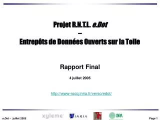 Projet R.N.T.L. e.Dot – Entrepôts de Données Ouverts sur la Toile Rapport Final 4 juillet 2005
