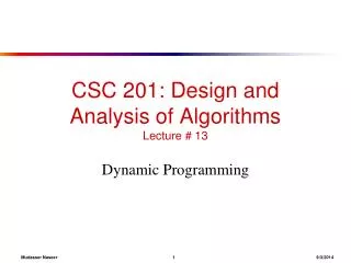 CSC 201: Design and Analysis of Algorithms Lecture # 13