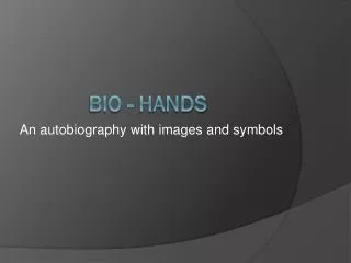 Bio - hands