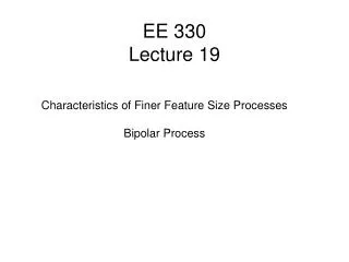 EE 330 Lecture 19