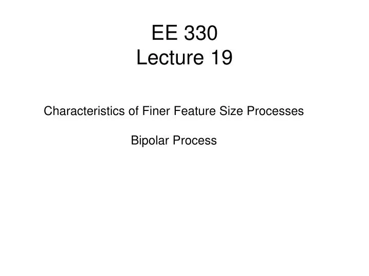 ee 330 lecture 19