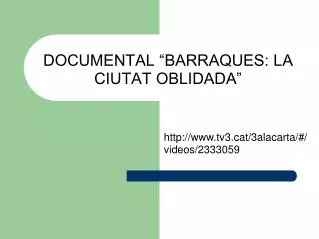 documental barraques la ciutat oblidada