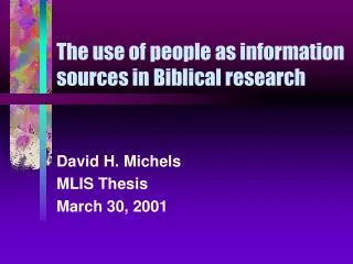 The use of people as information sources in Biblical research