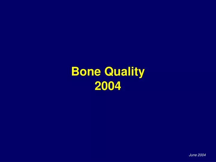 bone quality 2004