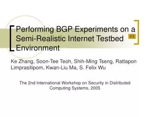 Performing BGP Experiments on a Semi-Realistic Internet Testbed Environment