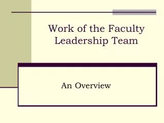 Work of the Faculty Leadership Team