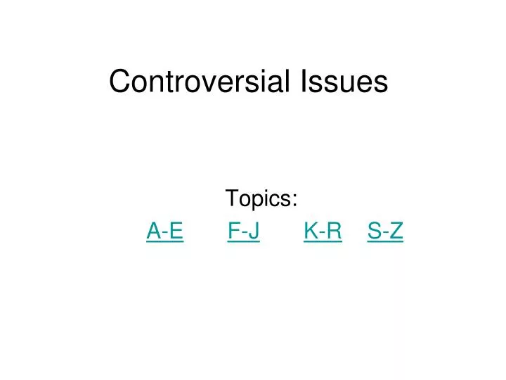 controversial issues