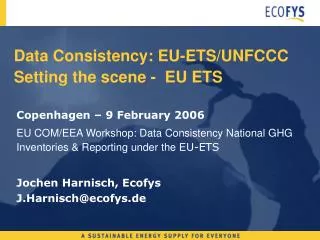 Data Consistency: EU-ETS/UNFCCC Setting the scene - EU ETS