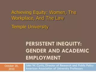 PERSISTENT INEQUITY: GENDER AND ACADEMIC EMPLOYMENT