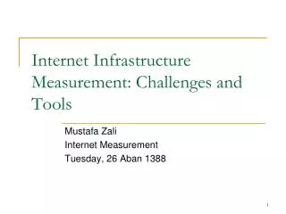 Internet Infrastructure Measurement: Challenges and Tools