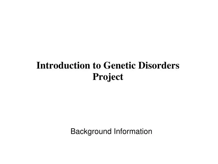 introduction to genetic disorders project