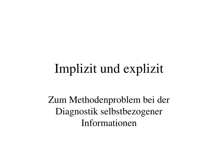 implizit und explizit