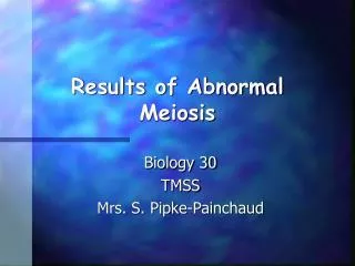 Results of Abnormal Meiosis