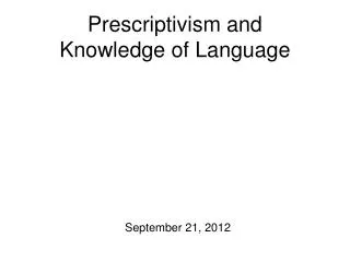 Prescriptivism and Knowledge of Language