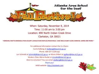 When: Saturday, November 8, 2014 Time: 11:00 am to 3:00 pm Location: 890 North Indian Creek Drive